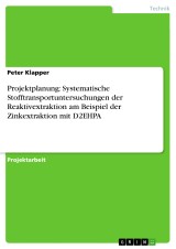 Projektplanung: Systematische Stofftransportuntersuchungen der Reaktivextraktion am Beispiel der Zinkextraktion mit D2EHPA