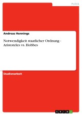 Notwendigkeit staatlicher Ordnung - Aristoteles vs. Hobbes