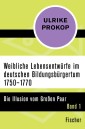 Weibliche Lebensentwürfe im deutschen Bildungsbürgertum 1750-1770