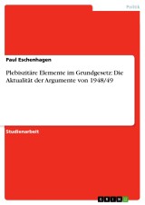 Plebiszitäre Elemente im Grundgesetz: Die Aktualität der Argumente von 1948/49