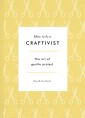 How to be a Craftivist
