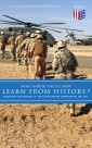 What Should the U.S. Army Learn From History? - Determining the Strategy of the Future through Understanding the Past