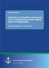 Screening of bioactive compounds from Cucurbitaceae family edible plants of Bangladesh - Cucurbita pepo Linn.: A case study
