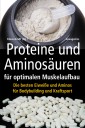Proteine und Aminosäuren für optimalen Muskelaufbau