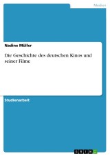 Die Geschichte des deutschen Kinos und seiner Filme