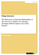 The Relevance of Internal Stakeholders to the Success or Failure of Corporate Strategies. Which Option Can a Firm Pursue?