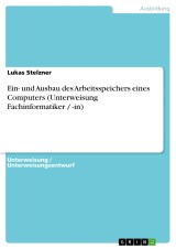 Ein- und Ausbau des  Arbeitsspeichers eines Computers (Unterweisung Fachinformatiker / -in)