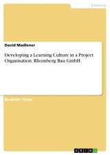 Developing a Learning Culture in a Project Organisation. Rhomberg Bau GmbH