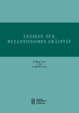 Lexikon zur byzantinischen Gräzität besonders des 9.-12. Jahrhundets / Lexikon zur byzantinischen Gräzität: 2. Band (Faszikel 5-8)