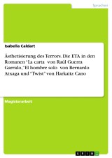 Ästhetisierung des Terrors. Die ETA in den Romanen “La cartaˮ von Raúl Guerra Garrido, “El hombre soloˮ von Bernardo Atxaga und “Twist” von Harkaitz Cano