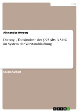 Die sog. „Todsünden“ des § 93 Abs. 3 AktG im System der Vorstandshaftung