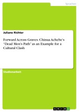 Forward Across Graves. Chinua Achebe's “Dead Men's Path” as an Example for a Cultural Clash