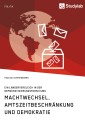 Machtwechsel, Amtszeitbeschränkung und Demokratie. Ein Ländervergleich in der Demokratisierungsforschung