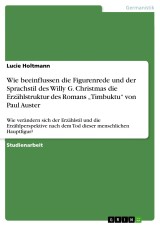 Wie beeinflussen die Figurenrede und der Sprachstil des Willy G. Christmas die Erzählstruktur des Romans „Timbuktu“ von Paul Auster