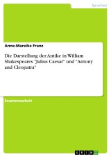 Die Darstellung der Antike in William Shakespeares 