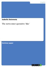 The newcomer quotative 'like'