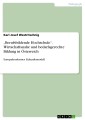 „Berufsbildende Hochschule“. Wirtschaftsnahe und bedarfsgerechte Bildung in Österreich