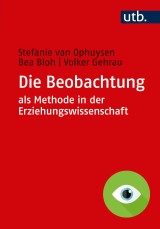 Die Beobachtung als Methode in der Erziehungswissenschaft