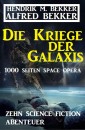 Die Kriege der Galaxis: Zehn Science Fiction Abenteuer