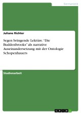 Segen bringende Lektüre. “Die Buddenbrooks” als narrative Auseinandersetzung mit der  Ontologie Schopenhauers