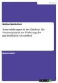 Naturerfahrungen in der Kindheit. Ein Outdoorprojekt zur Förderung der ganzheitlichen Gesundheit