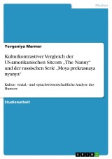 Kulturkontrastiver Vergleich der US-amerikanischen Sitcom „The Nanny“ und der russischen Serie „Moya prekrasnaya nyanya“