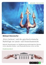 „Percy Jackson“ und die griechisch-römische Mythologie im Latein- und Deutschunterricht