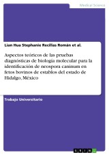 Aspectos teóricos de las pruebas diagnósticas de biología molecular para la identificación de neospora caninum en fetos bovinos de establos del estado de Hidalgo, México