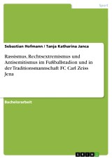 Rassismus, Rechtsextremismus und Antisemitismus im Fußballstadion und in der Traditionsmannschaft FC Carl Zeiss Jena