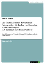 Das Übereinkommen der Vereinten Nationen über die Rechte von Menschen mit Behinderungen (UN-Behindertenrechtskonvention)