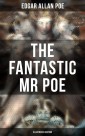 THE FANTASTIC MR POE (ILLUSTRATED EDITION)