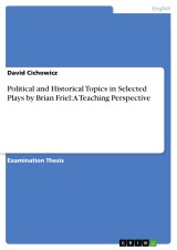 Political and Historical Topics in Selected Plays by Brian Friel: A Teaching Perspective