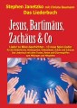 Jesus, Bartimäus, Zachäus & Co - Lieder zu Bibel-Geschichten
