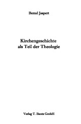 Kirchengeschichte als Teil der Theologie