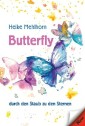 Butterfly - durch den Staub zu den Sternen