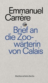 Brief an eine Zoowärterin aus Calais