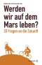 Werden wir auf dem Mars leben?