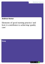 Elements of ‘good nursing practice' and  how it contributes to achieving ‘quality care'