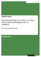 Rezeptionsästhetik. Die Ansätze von Hans Robert Jauß und Wolfgang Iser im Vergleich