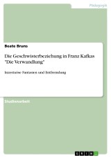 Die Geschwisterbeziehung in Franz Kafkas 