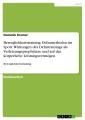 Beweglichkeitstraining. Dehnmethoden im Sport. Wirkungen des Dehntrainings als Verletzungsprophylaxe und auf das körperliche Leistungsvermögen