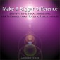 Make a Bigger Difference