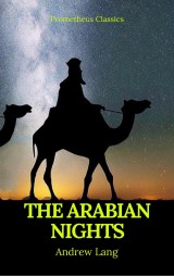 The Arabian Nights (Best Navigation, Active TOC) (Prometheus Classics)
