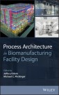 Process Architecture in Biomanufacturing Facility Design
