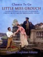 Little Miss Grouch - A Narrative Based on the Log of Alexander Forsyth Smith's Maiden Transatlantic Voyage