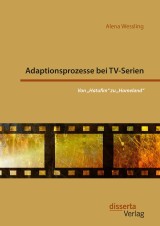 Adaptionsprozesse bei TV-Serien: Von 