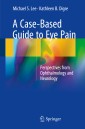 A Case-Based Guide to Eye Pain