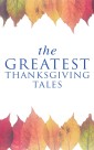The Greatest Thanksgiving Tales