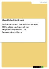 Definitionen und Besonderheiten von IT-Projekten und speziell des Projektmanagements. Das Prozentsatzverfahren