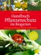 Handbuch Pflanzenschutz im Biogarten